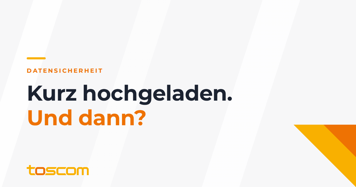 Kurz hochgeladen. Und dann?
